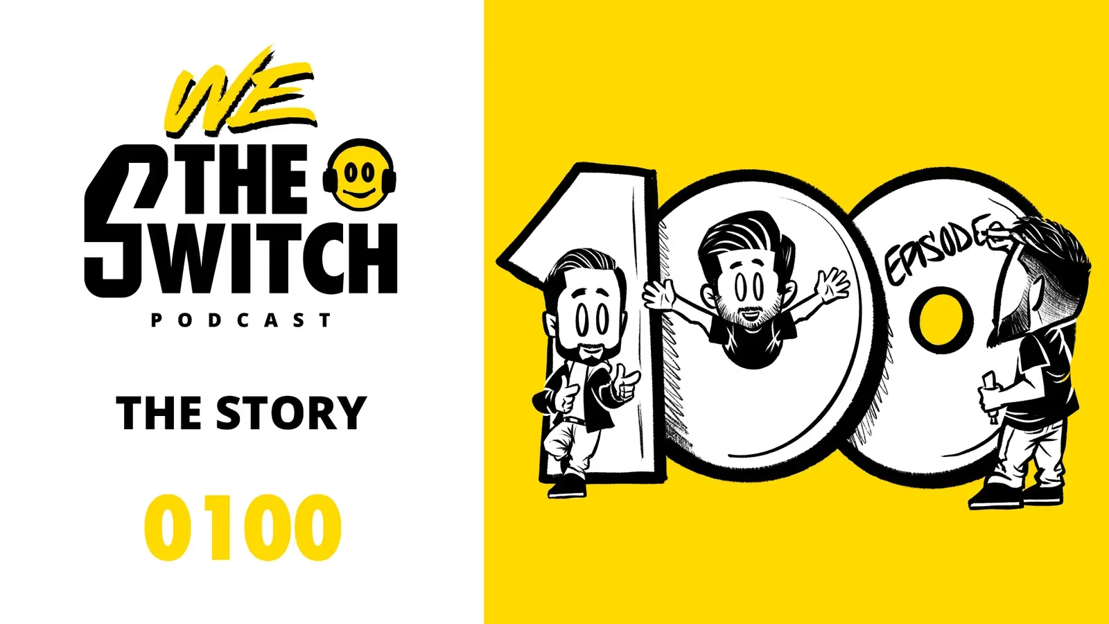 We The Switch – EPISODE 100 – The story behind it