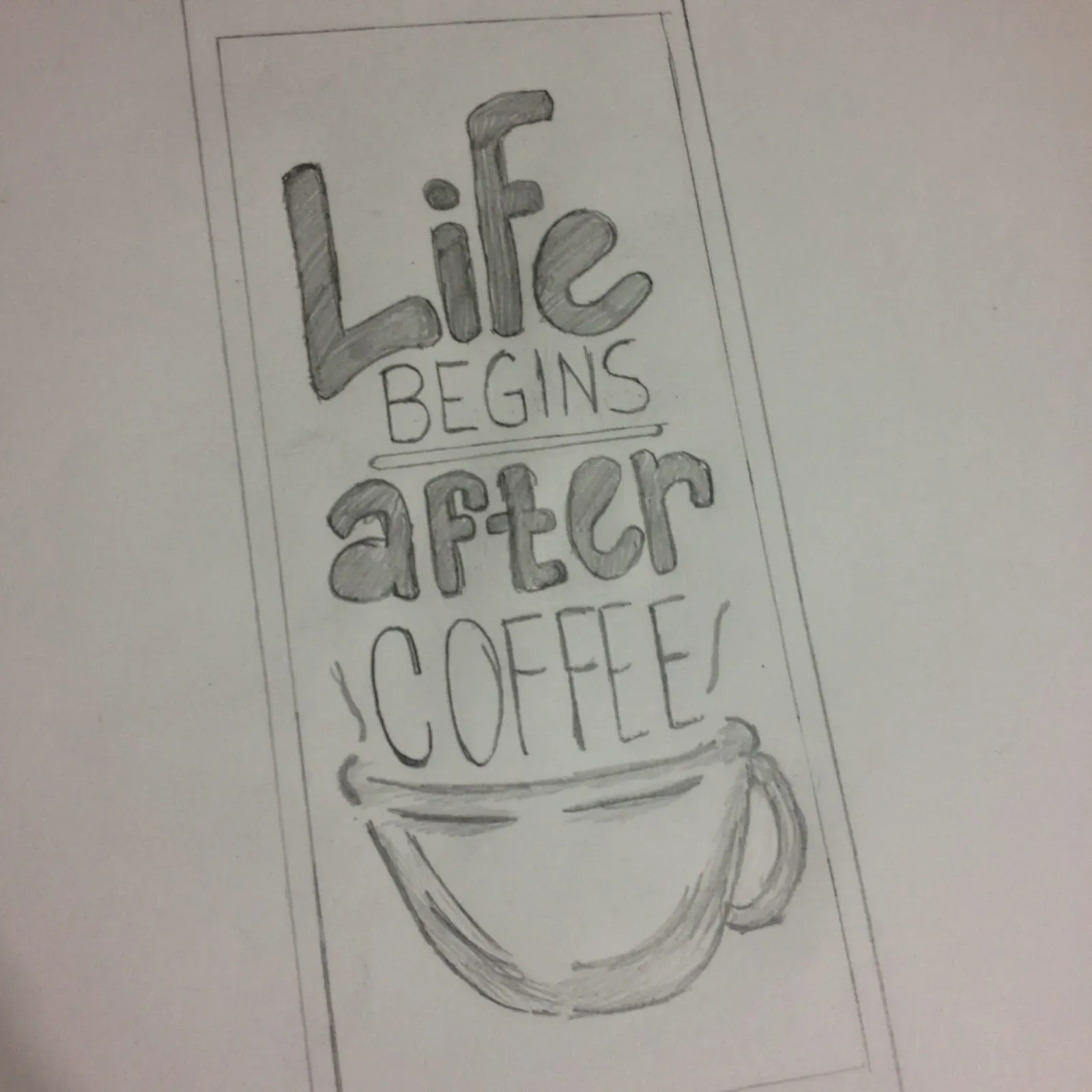 “Life begins after Coffee”
